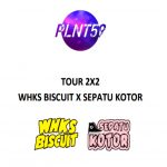 Planet 59 Project Tour 2X2 WHKS BISCUIT x SEPATU KOTOR